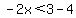 -2x%3C3-4