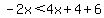 -2x%3C4x%2B4%2B6