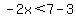 -2x%3C7-3