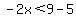 -2x%3C9-5