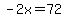 -2x=%2B72