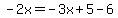 -2x=-3x%2B5-6