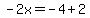 -2x=-4%2B2