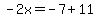 -2x=-7%2B11