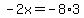 -2x=-8%2A3