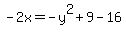 -2x=-y%5E2%2B9-16