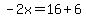-2x=16%2B6