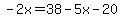 -2x=38-5x-20