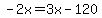 -2x=3x-120