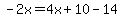 -2x=4x%2B10-14