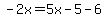 -2x=5x-5-6