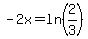 -2x=ln%282%2F3%29
