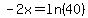 -2x=ln%2840%29
