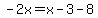 -2x=x-3-8