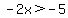 -2x%3E-5
