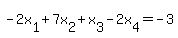 -2x%5B1%5D+%2B+7x%5B2%5D+%2B+x%5B3%5D+-+2x%5B4%5D%09=+-3