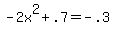 -2x%5E2%2B.7=-.3