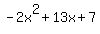 -2x%5E2%2B13x%2B7