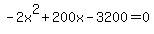 -2x%5E2%2B200x-3200=0
