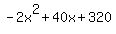 -2x%5E2%2B40x%2B320