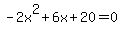 -2x%5E2%2B6x%2B20=0