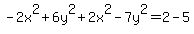 -2x%5E2%2B6y%5E2%2B2x%5E2-7y%5E2=2-5