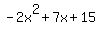 -2x%5E2%2B7x%2B15