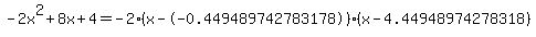 -2x%5E2%2B8x%2B4+=+-2%28x--0.449489742783178%29%2A%28x-4.44948974278318%29