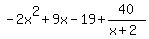 -2x%5E2%2B9x-19%2B40%2F%28x%2B2%29