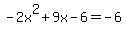 -2x%5E2%2B9x-6=-6%29