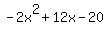 -2x%5E2+%2B+12x+-+20