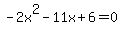 -2x%5E2-11x%2B6=0