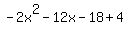 -2x%5E2-12x-18%2B4