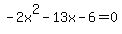 -2x%5E2-13x-6=0