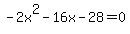 -2x%5E2-16x-28=0