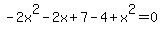 -2x%5E2-2x%2B7-4%2Bx%5E2=0