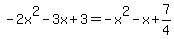 -2x%5E2-3x%2B3=-x%5E2-x%2B7%2F4