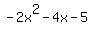 -2x%5E2-4x-5