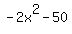 -2x%5E2-50