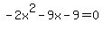 -2x%5E2-9x-9=0