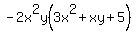 -2x%5E2y%283x%5E2%2Bxy%2B5%29