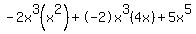 -2x%5E3%28x%5E2%29+%2B+-2x%5E3%284x%29+%2B+5x%5E5