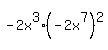 -2x%5E3+%2A+%28-2x%5E7%29%5E2