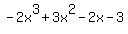 -2x%5E3+%2B+3x%5E2+-+2x+-+3