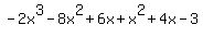 -2x%5E3-8x%5E2%2B6x%2Bx%5E2%2B4x-3