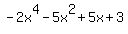 \"-2x%5E4+-+5x%5E2++%2B+5x+%2B+3\"