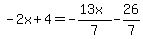 -2x+%2B+4=+-%2813+x%29%2F7+-+26%2F7