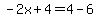-2x+%2B+4=+4+-+6
