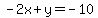 -2x+%2B+y=+-10