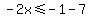 -2x+%3C=+-1+-+7